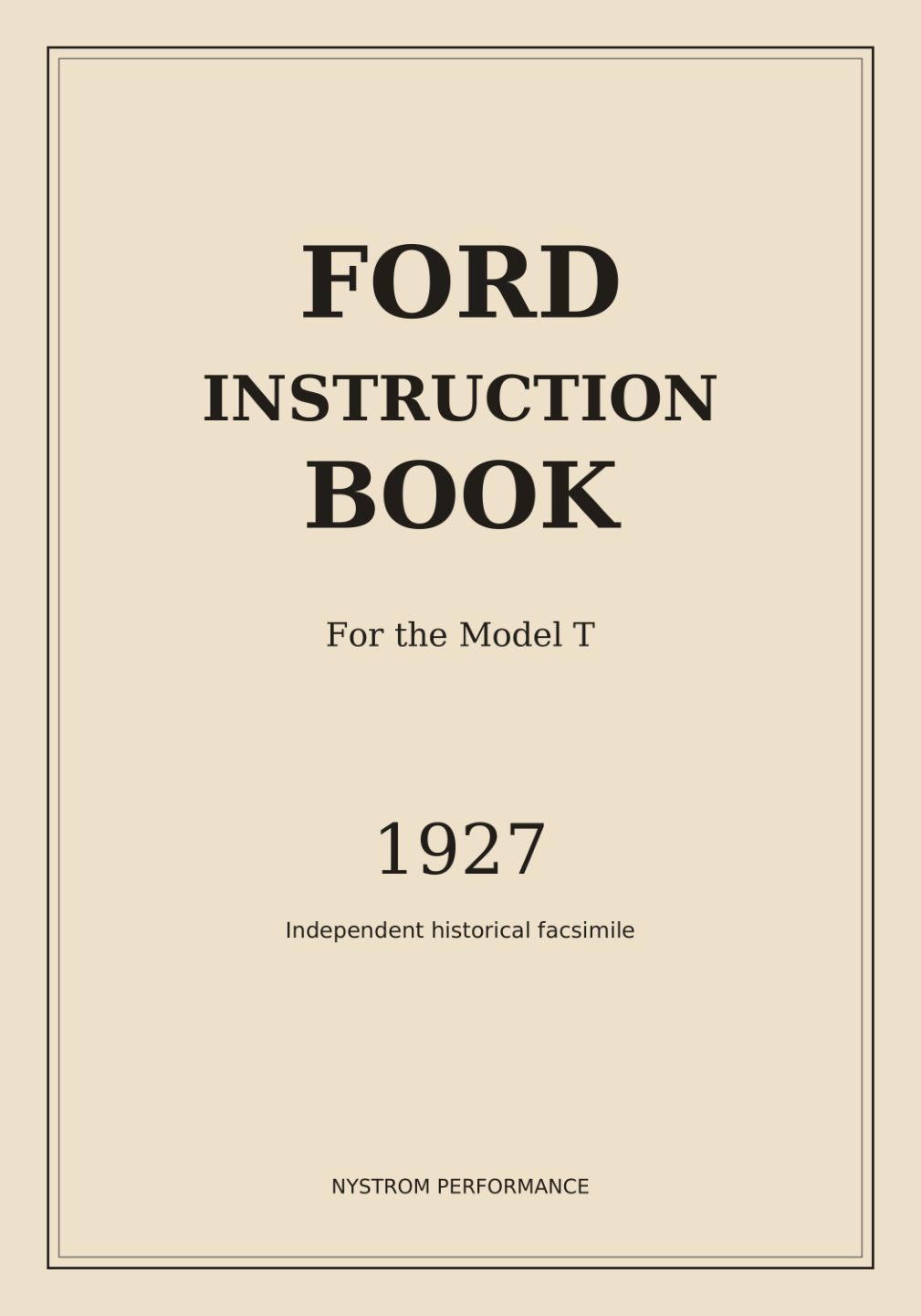 Front cover of the 1927 Ford Model T Instruction Book paperback facsimile by Nystrom Performance