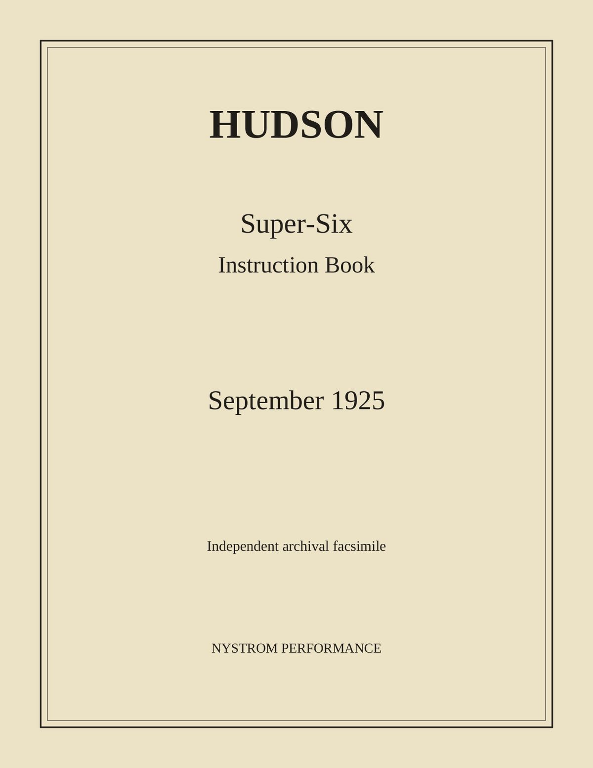 September 1925 Hudson Super-Six Instruction Book, independent archival facsimile print cover