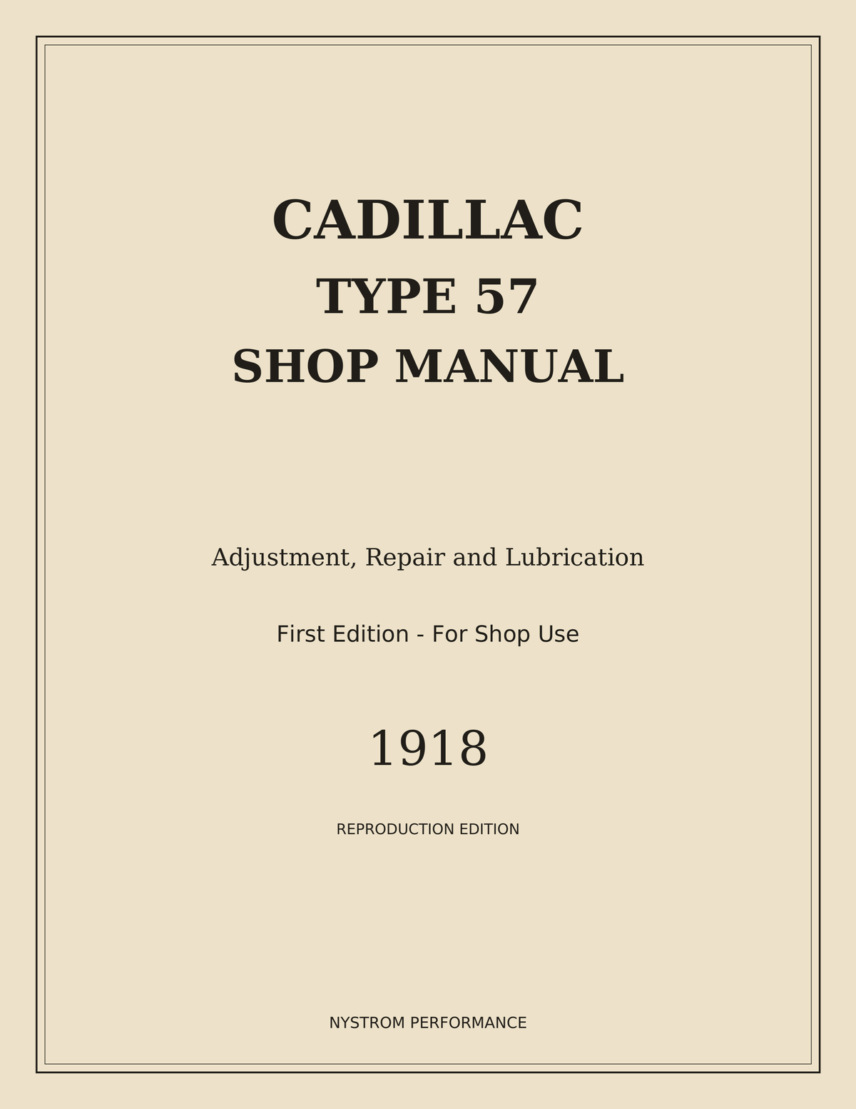 Front cover of 1918 Cadillac Type 57 Shop Manual paperback reproduction by Nystrom Performance