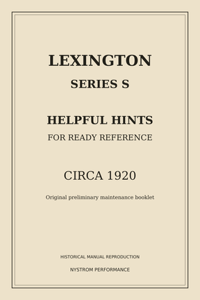 Lexington Series S Helpful Hints — Circa 1920 Maintenance Booklet Reprint