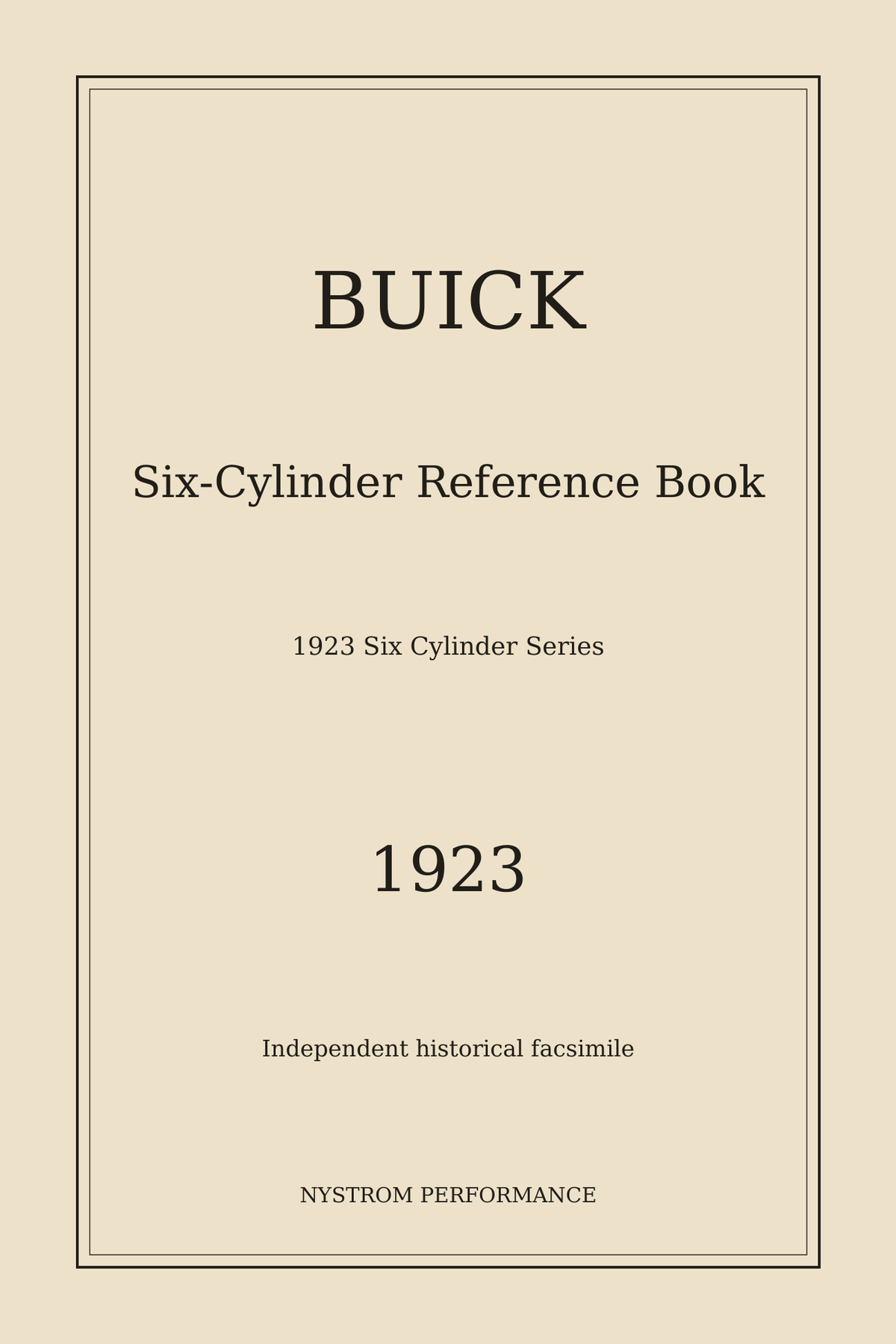 Cream serif cover of the 1923 Buick Six-Cylinder Reference Book historical printed reprint by Nystrom Performance