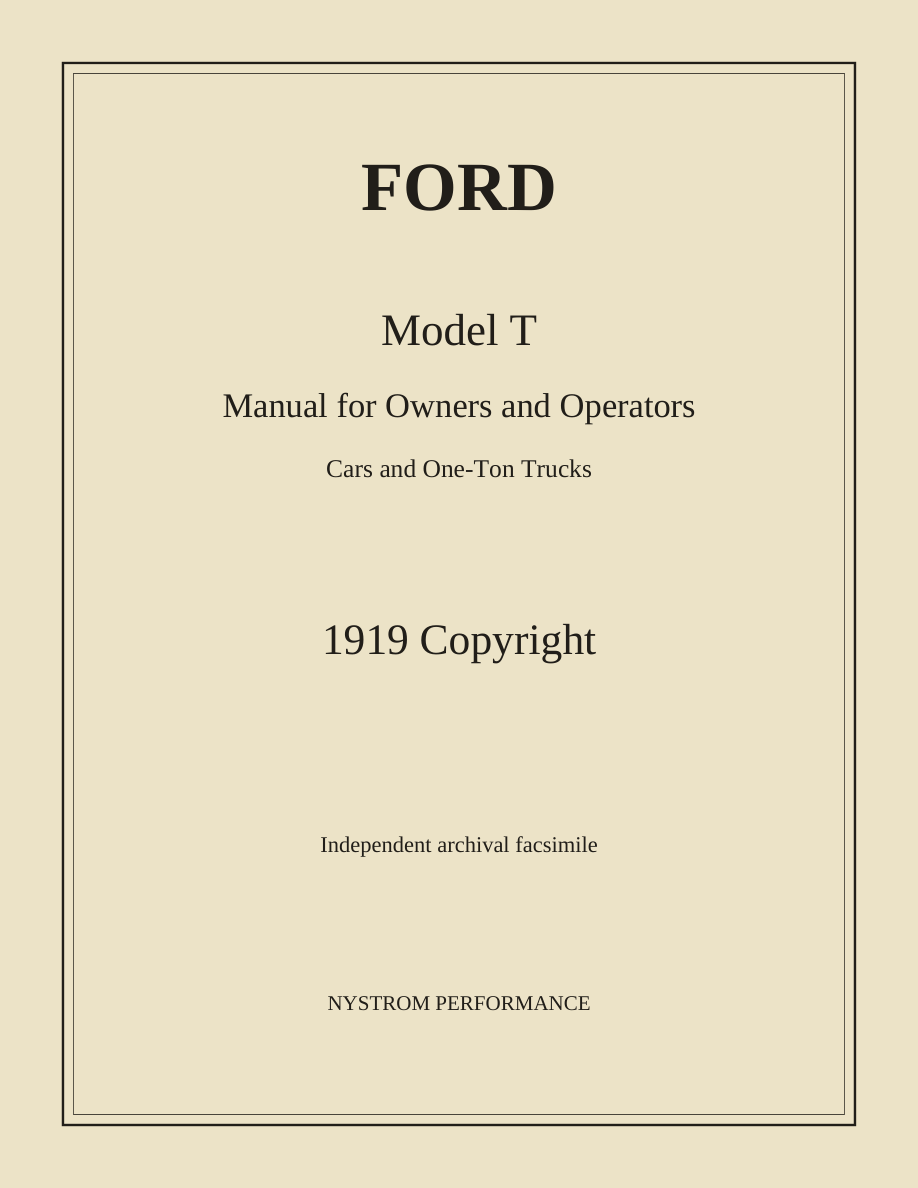 Ford Model T Manual for Owners and Operators, cars and one-ton trucks, 1919 copyright, independent archival facsimile
