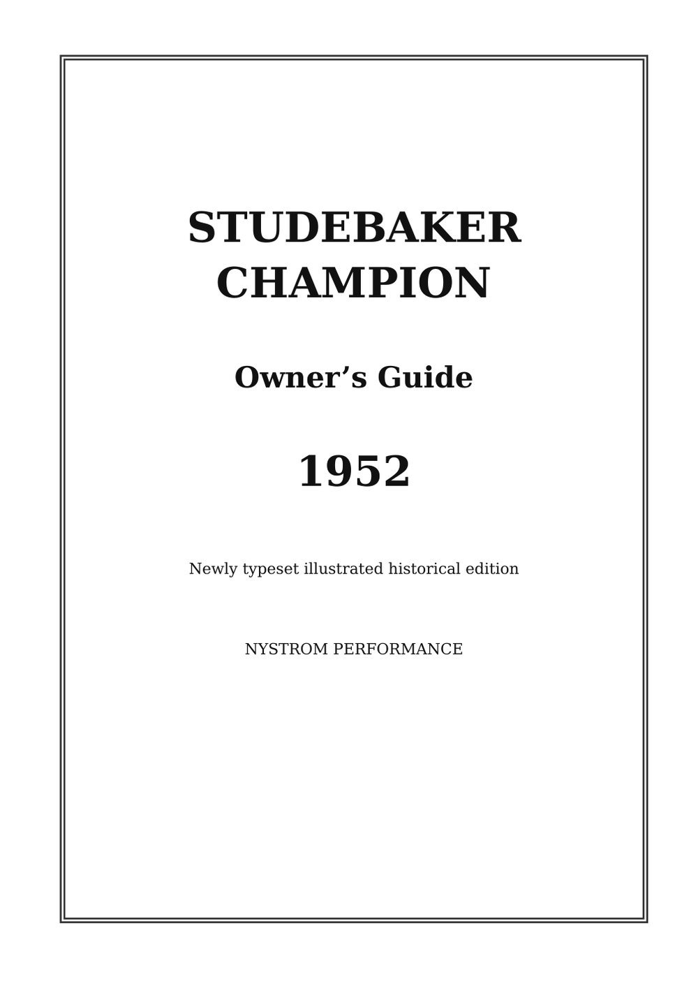 1952 Studebaker Champion Owner's Guide — Newly Typeset Illustrated Edition
