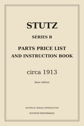 Stutz Series B Parts & Instruction Book | Circa 1913 Reprint